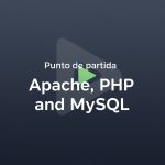 Punto de partida (Apache, PHP y MySQL)